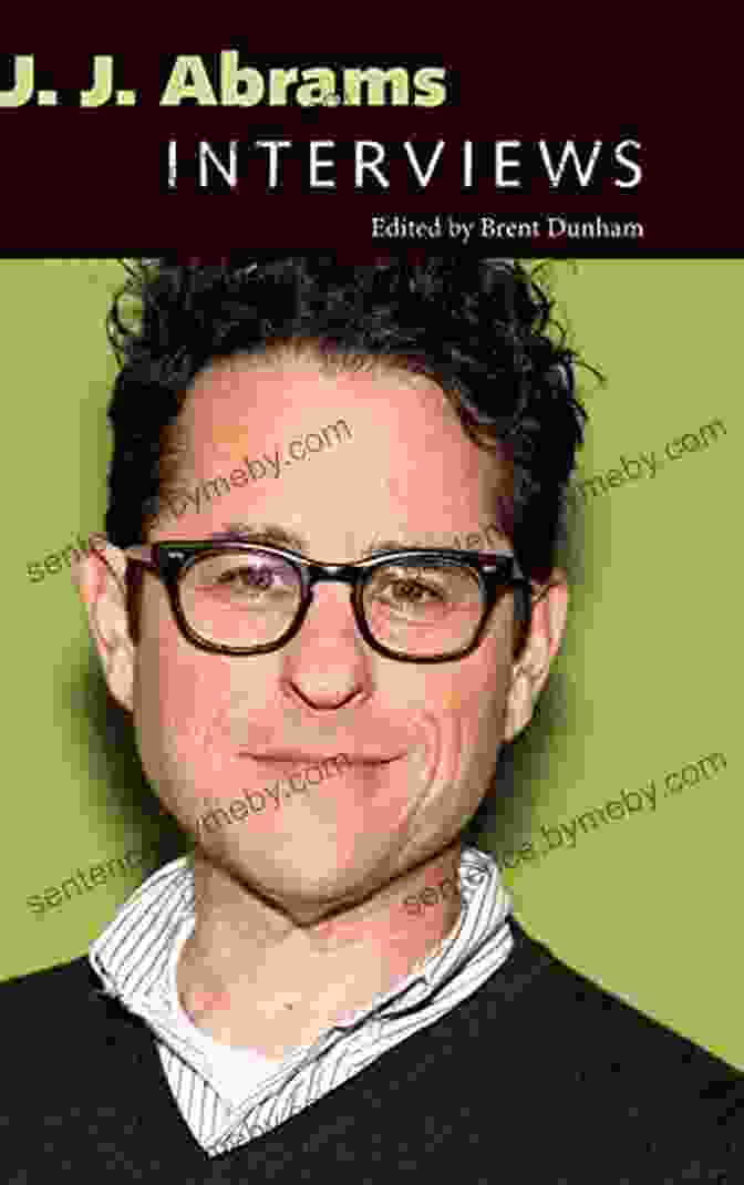 Abrams Interviews: Conversations With Filmmakers Series J J Abrams: Interviews (Conversations With Filmmakers Series)