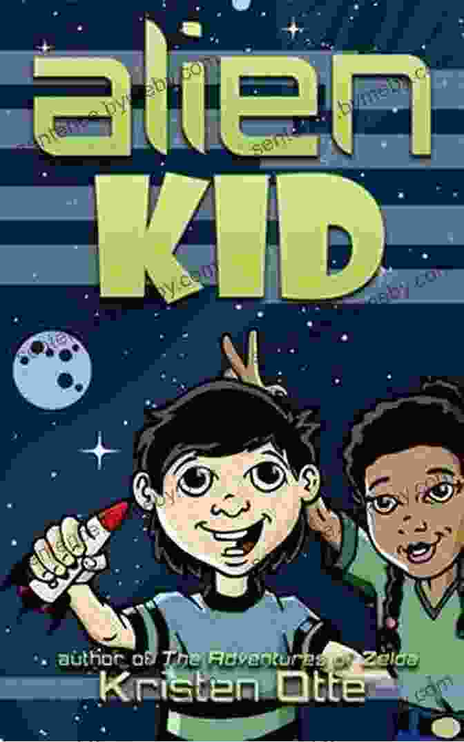 Alien Kid Kristen Otte: A Cosmic Odyssey Of Discovery And Belonging Alien Kid Kristen Otte