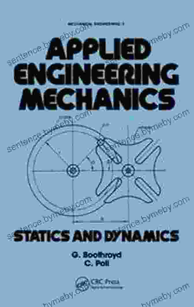 Applied Engineering Mechanics Statics And Dynamics Book Cover Applied Engineering Mechanics: Statics And Dynamics (Mechanical Engineering 5)