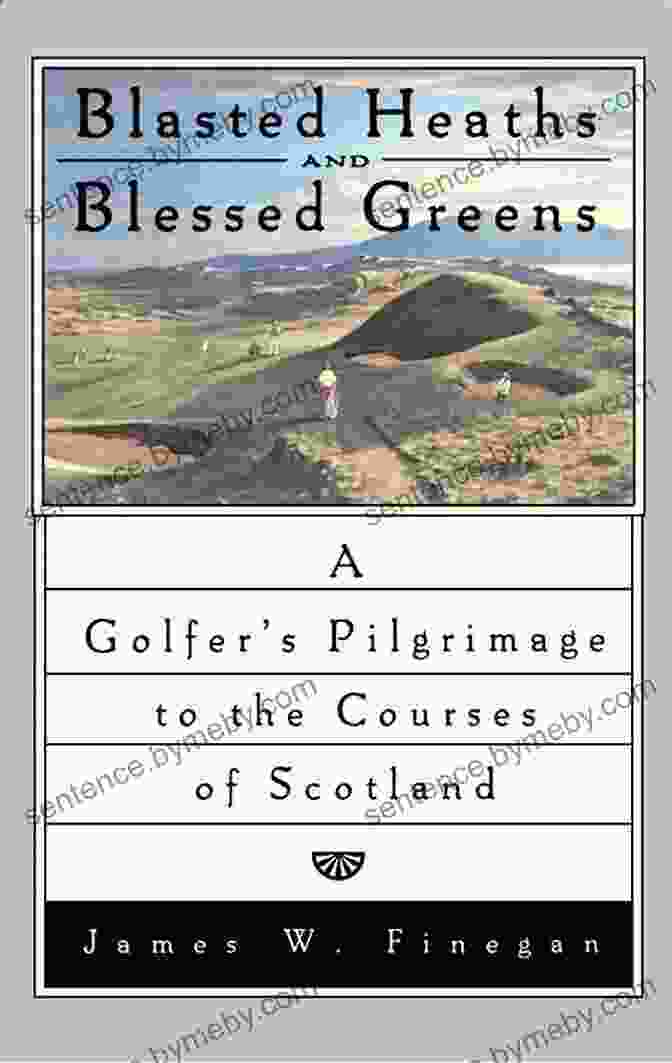 Blasted Heaths And Blessed Green Cover With A Vibrant Depiction Of A Lush Forest And A Crumbling Castle In The Distance Blasted Heaths And Blessed Green: A Golfer S Pilgrimage To The Courses Of Scotland