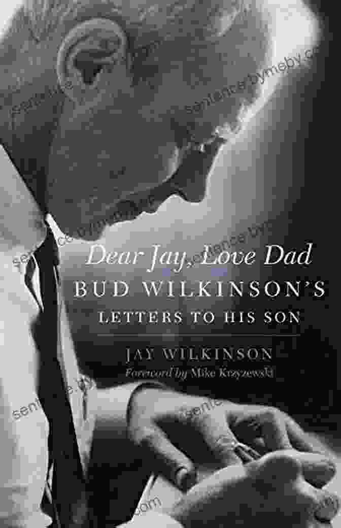 Book Cover Image Of 'Dear Jay, Love Dad' Dear Jay Love Dad: Bud Wilkinson S Letters To His Son