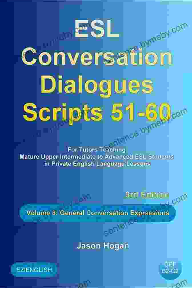 Book Cover Of For Tutors Teaching Mature Upper Intermediate To Advanced Esl Students ESL Conversation Dialogues Scripts 91 100 Volume 10: General English Australian English Medical English And Phrasal Verbs: For Tutors Teaching Mature Upper Intermediate To Advanced ESL Students