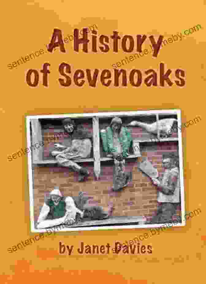 Book Cover Of 'History Of Sevenoaks' By Janet Davies A History Of Sevenoaks Janet Davies