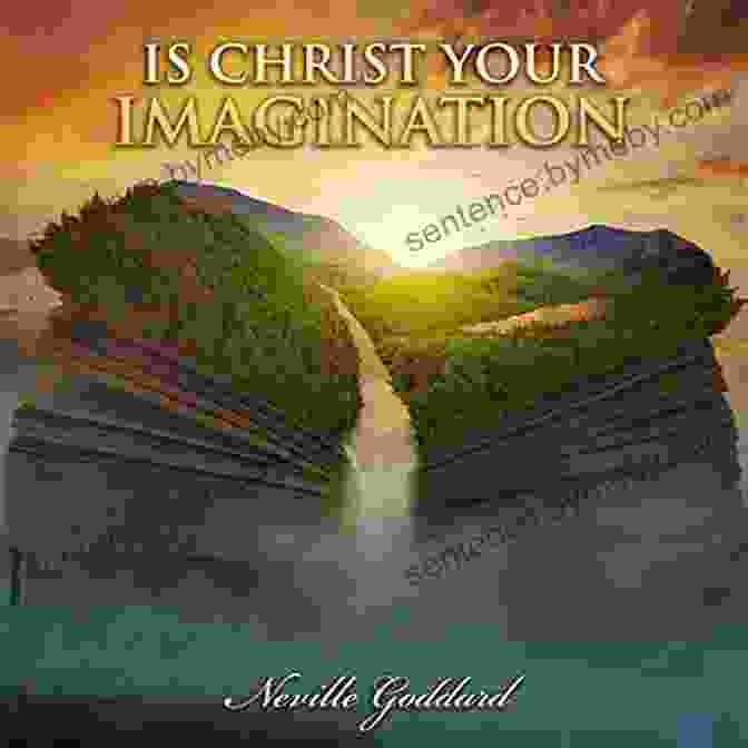 Book Cover Of Is Christ Your Imagination By Neville Goddard Is Christ Your Imagination Neville Goddard