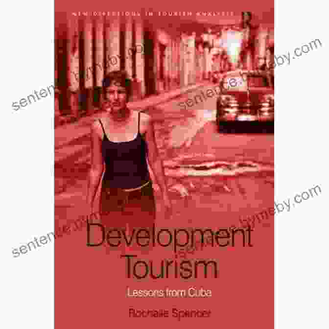 Book Cover Of Lessons From Cuba New Directions In Tourism Analysis Development Tourism: Lessons From Cuba (New Directions In Tourism Analysis)