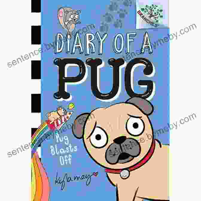 Branches Diary Of Pug Book Cover Featuring An Adorable Pug With A Mischievous Expression Pug Blasts Off: A Branches (Diary Of A Pug #1)