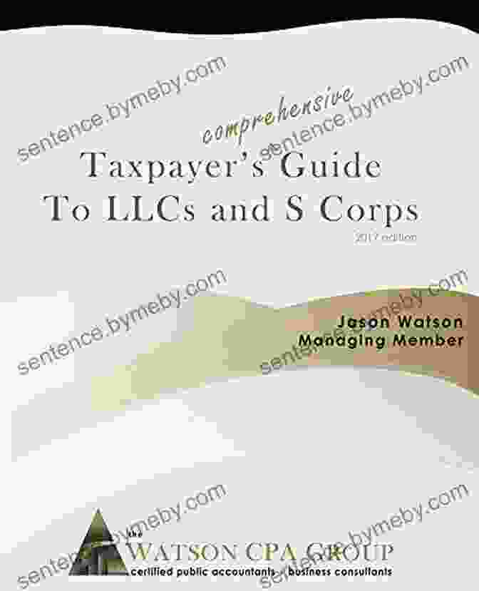 Corporation Taxpayer S Comprehensive Guide To LLCs And S Corps: 2024 Edition