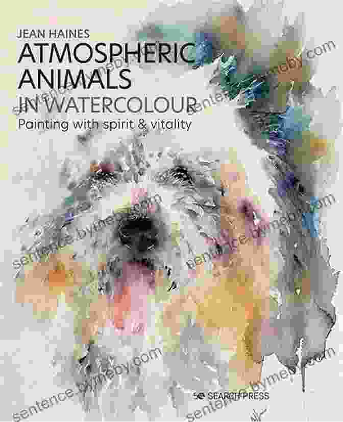 Cover Image Of Atmospheric Animals In Watercolour Painting With Spirit Vitality, Featuring A Vibrant Watercolour Painting Of A Lion's Face Atmospheric Animals In Watercolour: Painting With Spirit Vitality