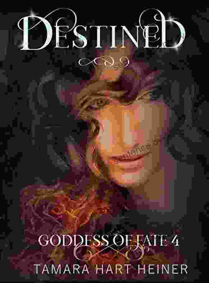 Cover Of Destined Goddess Of Fate, A Captivating Fantasy Novel That Follows The Journey Of A Chosen Woman Destined To Fulfill An Ancient Prophecy Destined (Goddess Of Fate 4)