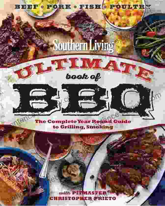 Cover Of Southern Living Ultimate Book Of BBQ Southern Living Ultimate Of BBQ: The Complete Year Round Guide To Grilling And Smoking