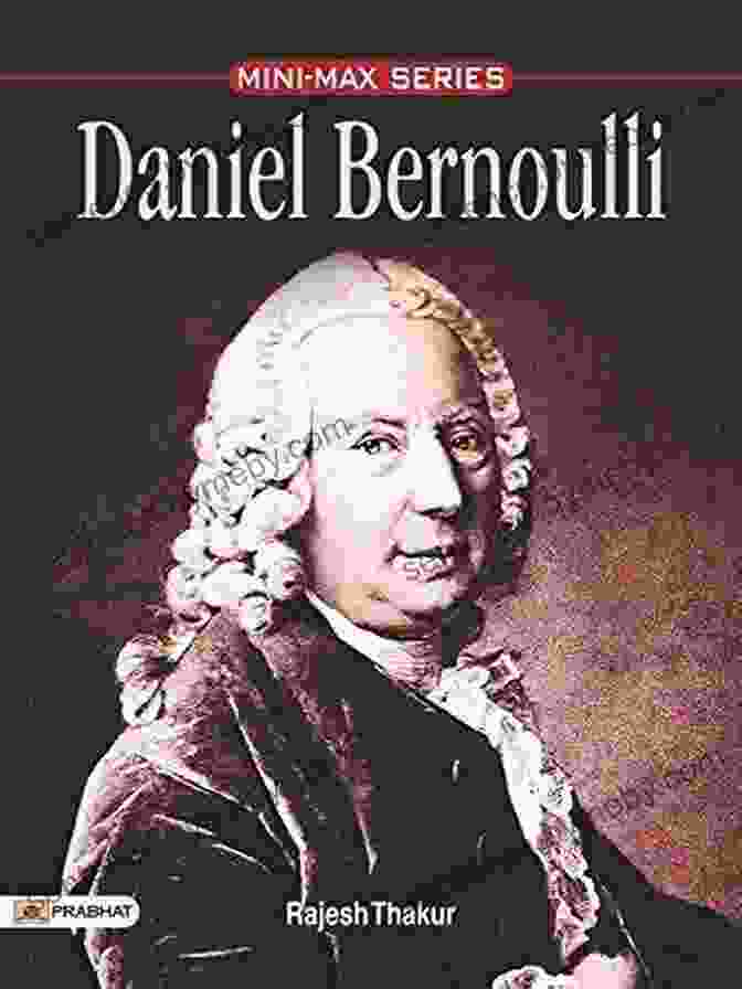 Daniel Bernoulli And Rajesh Thakur, Pioneers Of Probability Theory. Daniel Bernoulli Rajesh Thakur