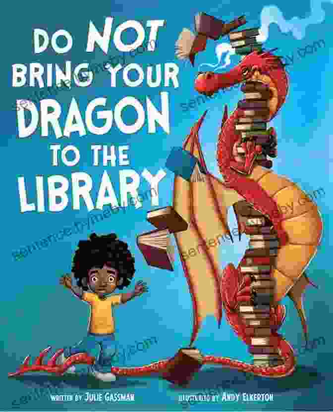 Do Not Bring Your Dragon To The Library Book Cover With A Playful Dragon And A Child Do Not Bring Your Dragon To The Library (Fiction Picture Books)