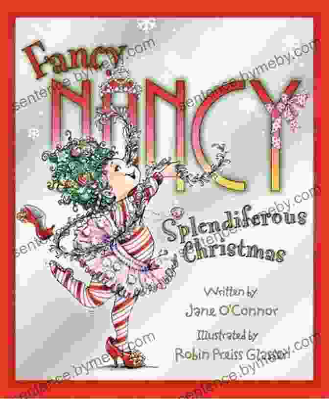 Fancy Nancy Splendiferous Christmas Book Cover Featuring Fancy Nancy In A Red Holiday Dress Surrounded By Christmas Decorations Fancy Nancy: Splendiferous Christmas Jane O Connor