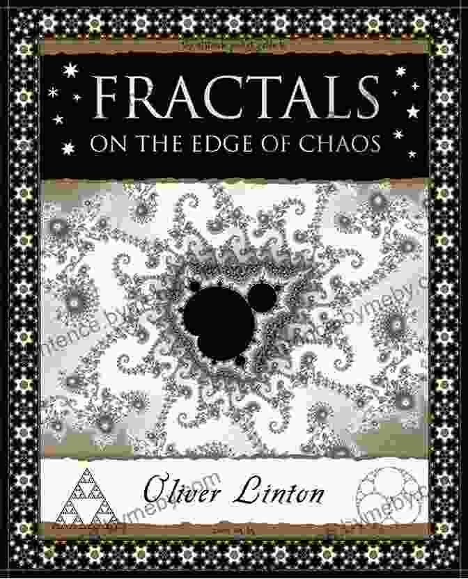 Fractals On The Edge Of Chaos Fractals: On The Edge Of Chaos