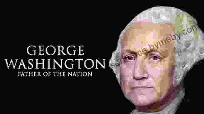 George Washington, Father Of The Nation A Student Workbook For Land Of Hope: An Invitation To The Great American Story