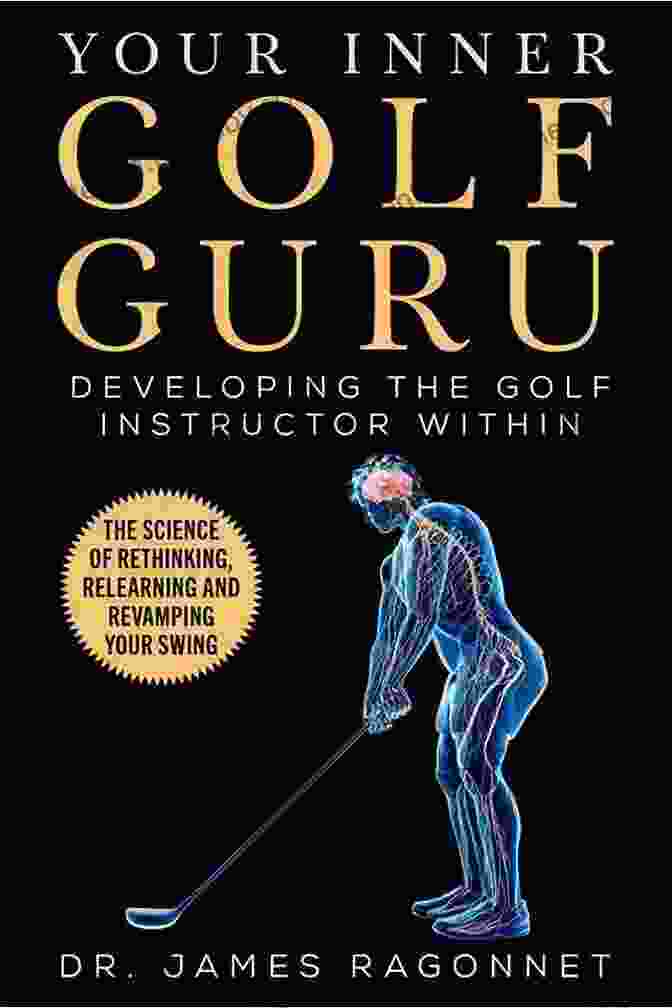 Golfers Reading Your Inner Golf Guru: The Science Of Rethinking Relearning Revamping Your Golf Swing