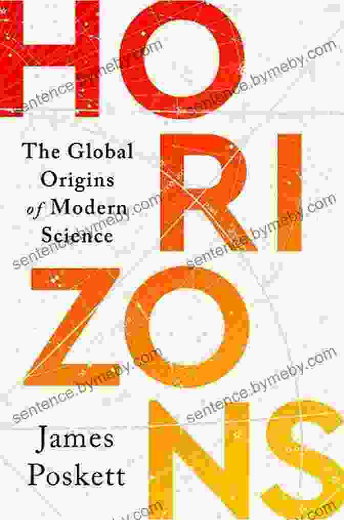 Horizons: The Global Origins Of Modern Science Book Cover With A World Map And The Silhouettes Of Famous Scientists Horizons: The Global Origins Of Modern Science