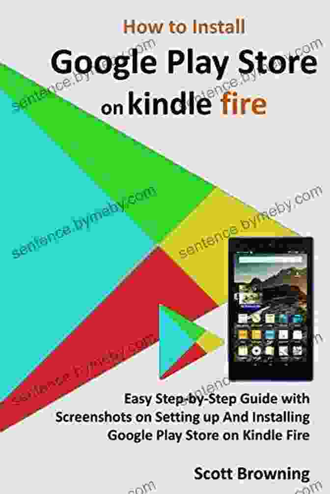 Installing Google Docs How To Install Google Play Store On Fire: Easy Step By Step Guide With Screenshots On Setting Up And Installing Google Play Store On Fire (Unique User Guides 7)