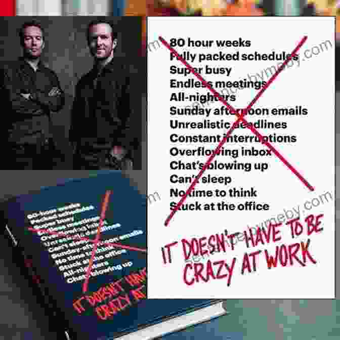 It Doesn't Have To Be Crazy At Work By Jason Fried And David Heinemeier Hansson It Doesn T Have To Be Crazy At Work