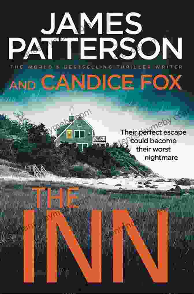 James Patterson's The Inn Book Cover With A Sinister Image Of The Haunted Inn Under A Stormy Sky The Inn James Patterson