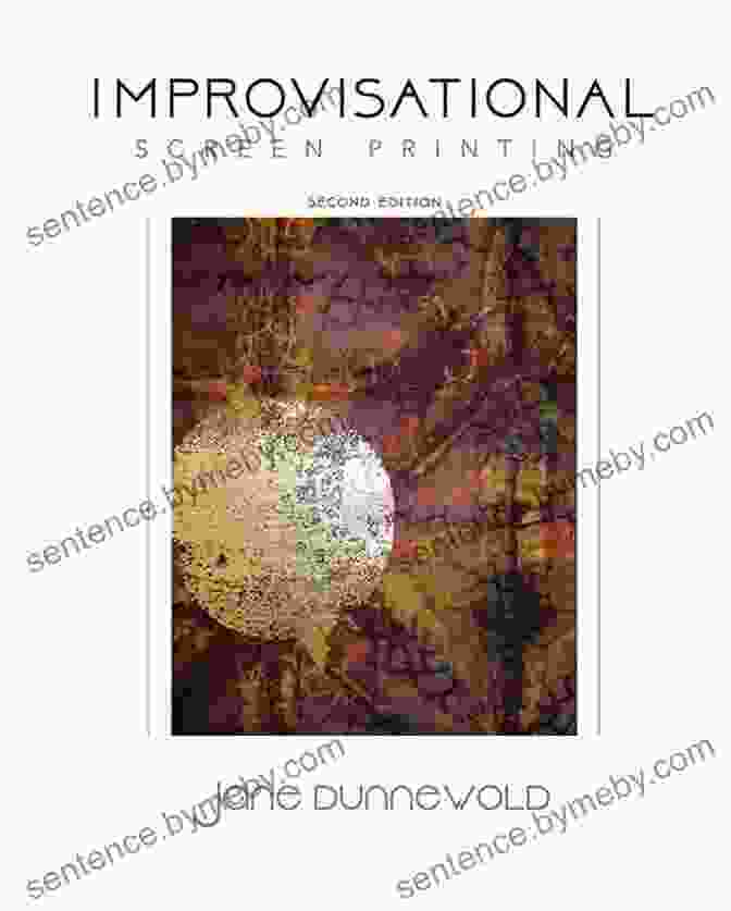 Jane Dunnewold's Improvisational Screen Printing Book Cover Improvisational Screen Printing Jane Dunnewold