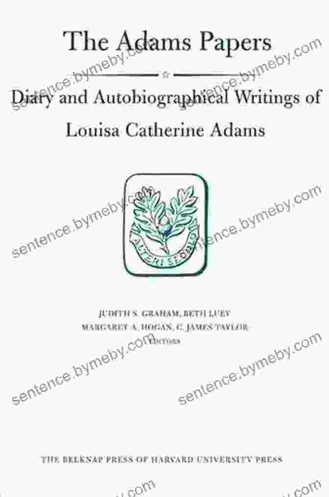 Louisa Catherine Adams's Diary Louisa Catherine: The Other Mrs Adams