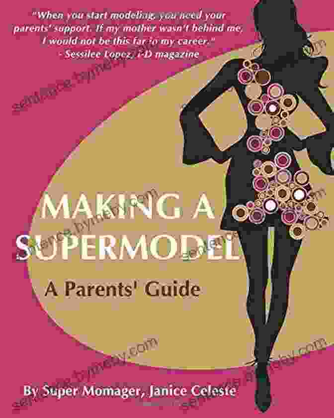 Making Supermodel Parents Making A Supermodel: A Parents Guide