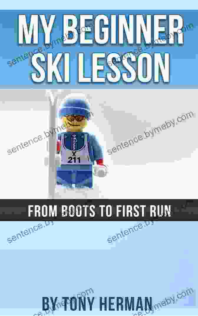 My Beginner Ski Lesson By Tony Herman My Beginner Ski Lesson Tony Herman