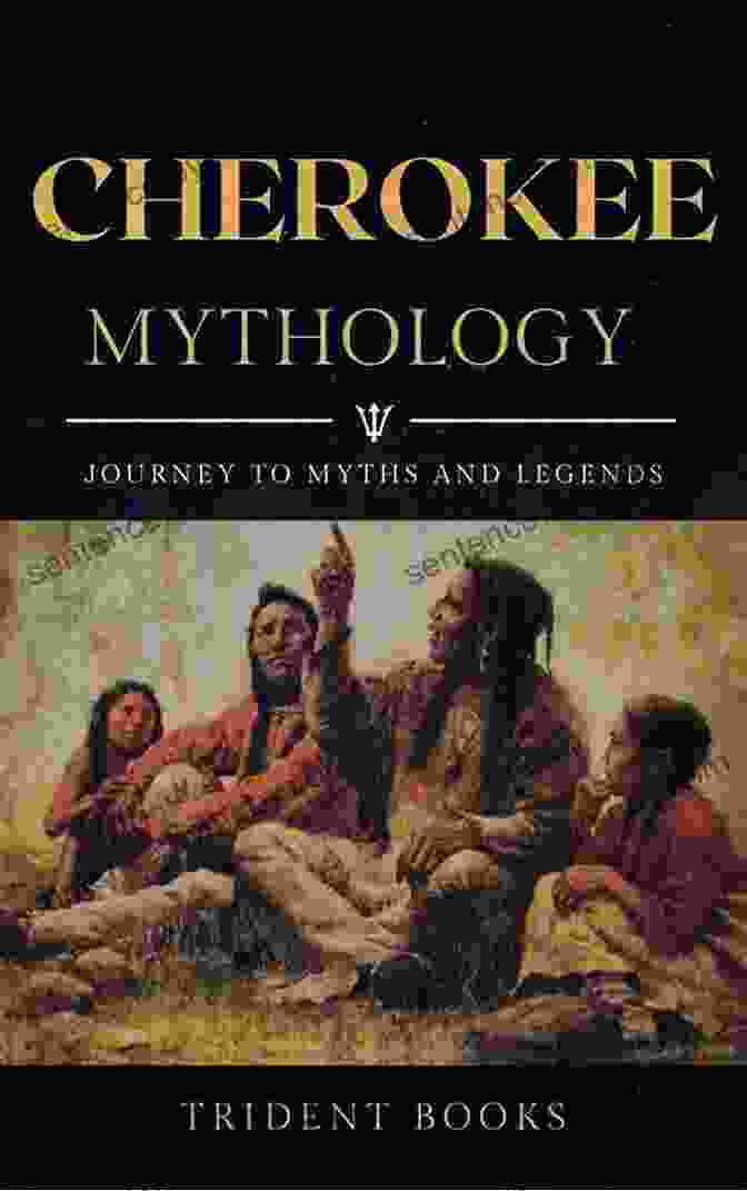 Myths Of The Cherokee Book Cover Myths Of The Cherokee: With Famous Annotated Story And Classic Illustrated