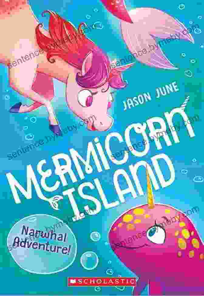 Narwhal Adventure: Mermicorn Island Book Cover, Featuring A Narwhal And A Mermicorn In The Ocean Narwhal Adventure (Mermicorn Island #2) Jason June