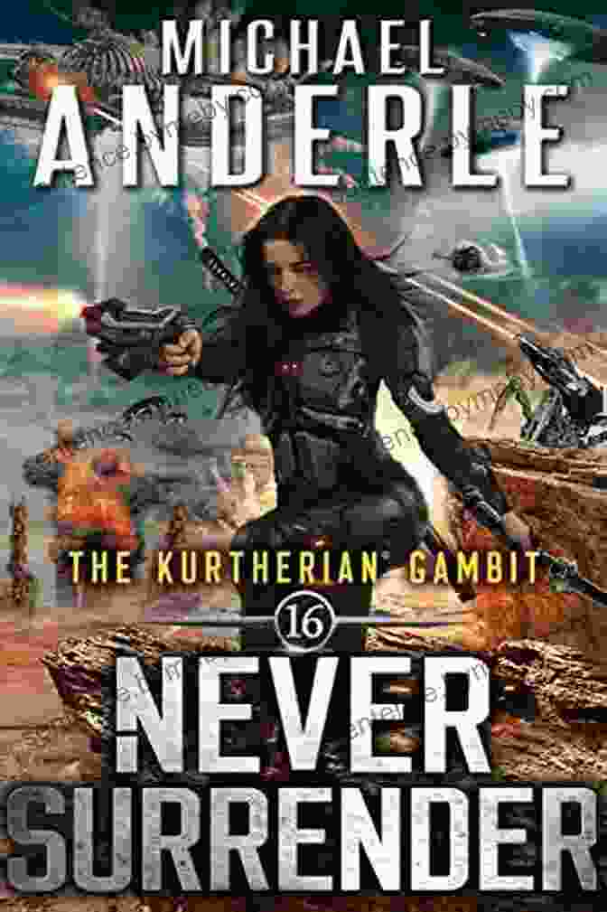 Never Surrender: The Kurtherian Gambit 16 Book Cover Never Surrender (The Kurtherian Gambit 16)