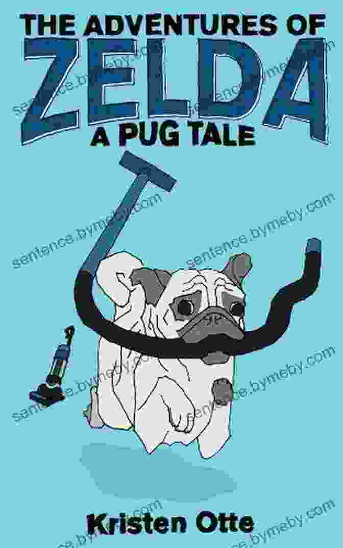 Pug Tale Zelda Pug Book Cover The Adventures Of Zelda: A Pug Tale (Zelda Pug #1)