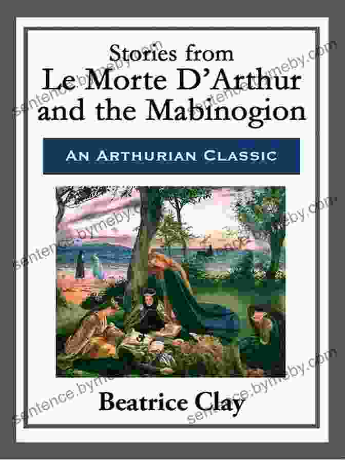 Stories From Le Morte Arthur And The Mabinogion Book Cover Stories From Le Morte D Arthur And The Mabinogion