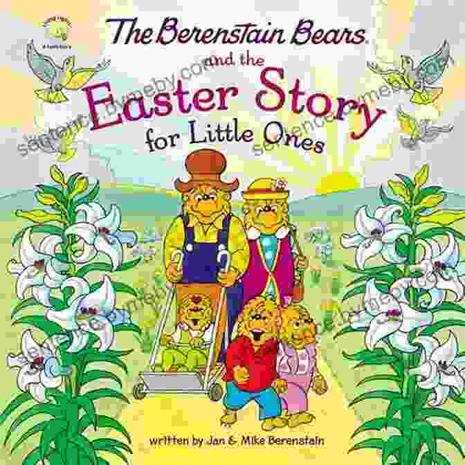 The Berenstain Bears And The Easter Story Book Cover The Berenstain Bears And The Easter Story: Stickers Included (Berenstain Bears/Living Lights: A Faith Story)