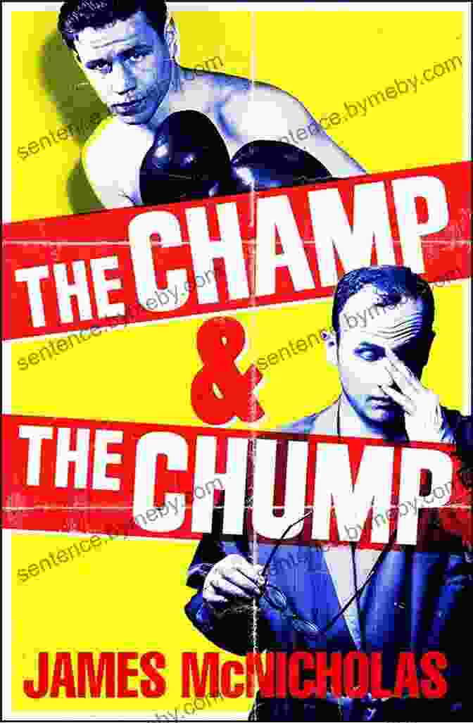 The Champ The Chump Book Cover The Champ The Chump: A Heart Warming Hilarious True Story About Fighting And Family