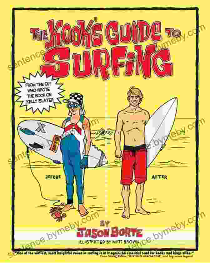 The Kook's Guide To Surfing Book Cover The Kook S Guide To Surfing: The Ultimate Instruction Manual: How To Ride Waves With Skill Style And Etiquette