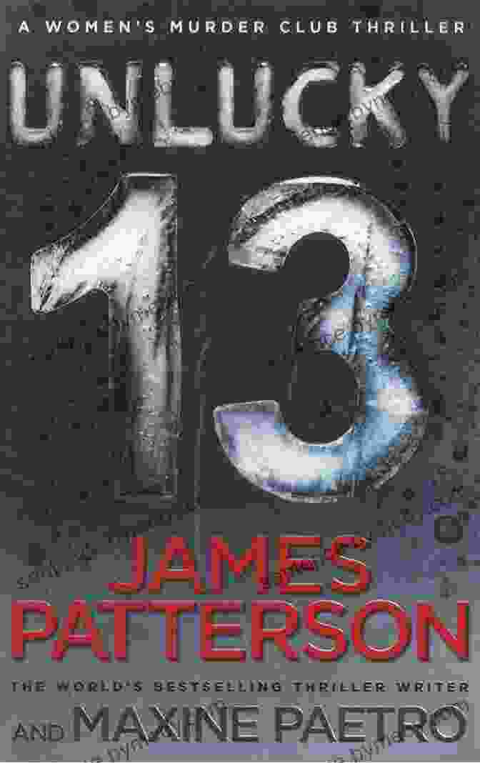 Unlucky 13 By James Patterson Unlucky 13 (Women S Murder Club) James Patterson