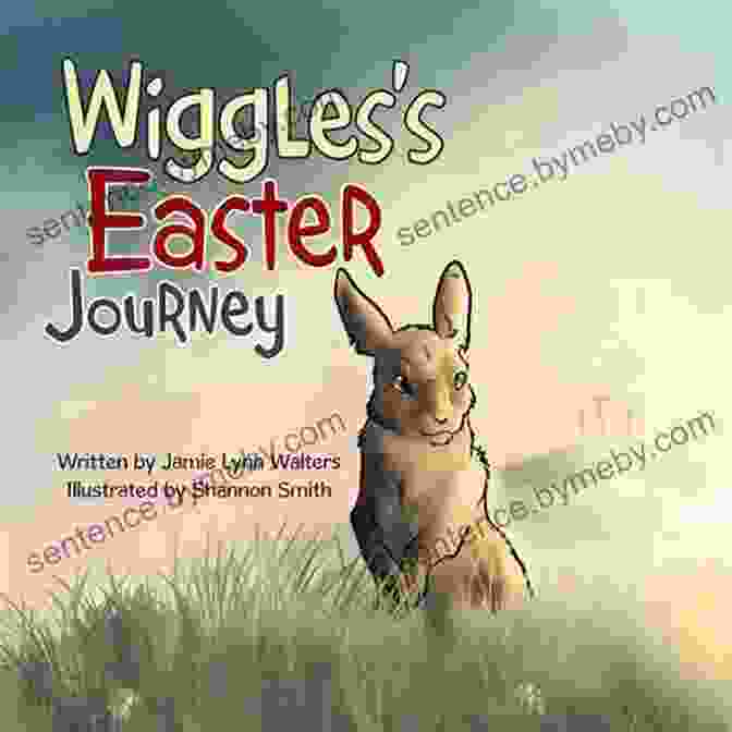 Wiggles Easter Journey Book Cover Featuring A Cute Puppy Named Wiggles Wiggles S Easter Journey Jamie Lynn Walters