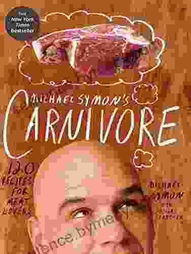 Michael Symon s Carnivore: 120 Recipes for Meat Lovers: A Cookbook