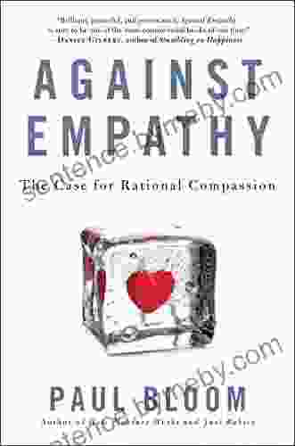 Against Empathy: The Case for Rational Compassion