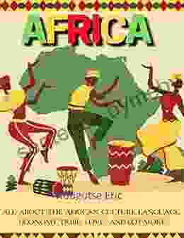 Africa: All About The African Culture Languages Economy Tribe Love And Lot More