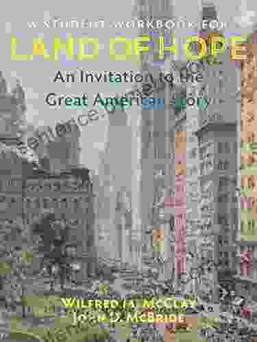 A Student Workbook For Land Of Hope: An Invitation To The Great American Story