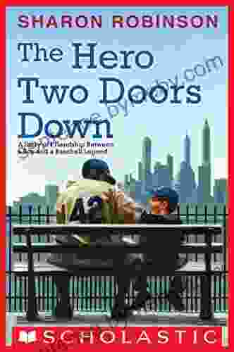 The Hero Two Doors Down: Based on the True Story of Friendship Between a Boy and a Baseball Legend