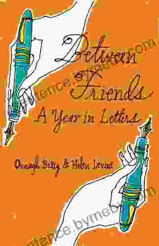 Between Friends: A Year In Letters