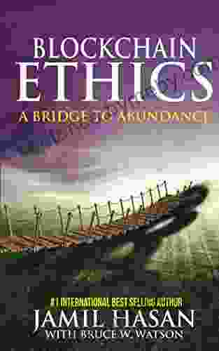 Blockchain Ethics: A Bridge To Abundance