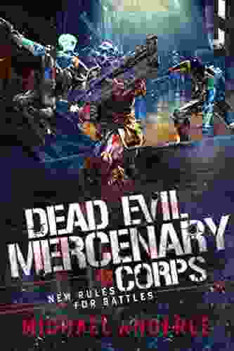 New Rules For Battles (Dead Evil Mercenary Corps 2)