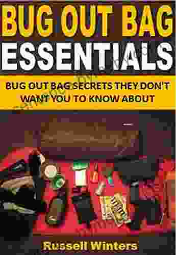 Bug Out Bag Essentials: Bug Out Bag Secrets They Don t Want You to Know About