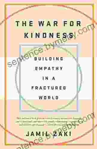 The War For Kindness: Building Empathy In A Fractured World