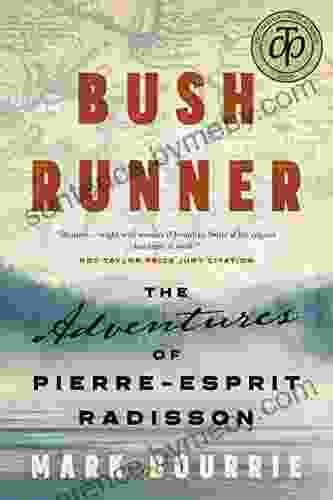 Bush Runner: The Adventures of Pierre Esprit Radisson (Untold Lives Series)