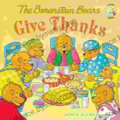 The Berenstain Bears Give Thanks (Berenstain Bears/Living Lights: A Faith Story)